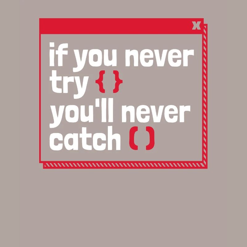 If You Never Try You'll Never Catch Developer