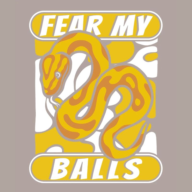Fear My Balls Python Snake Banana Ball Python