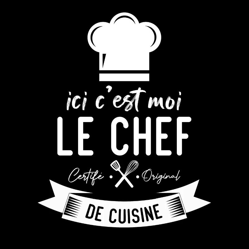 Ici c'est moi le chef certifié original de cuisine