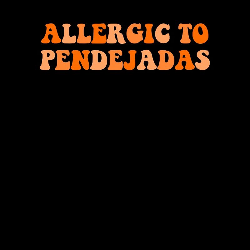 Allergic To Pendejadas, Spanish
