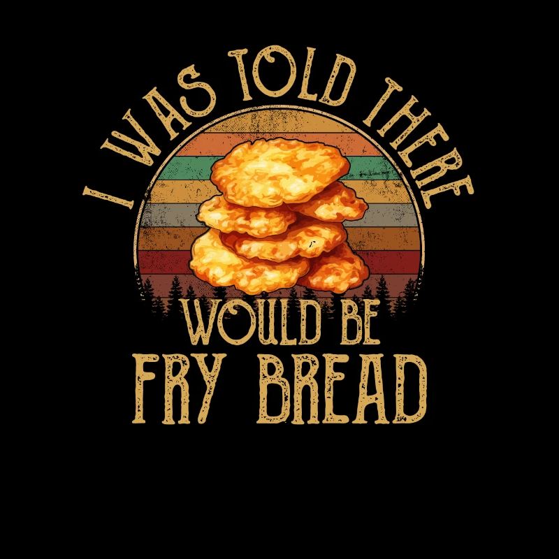 I was told there would be fry bread Funny Native A