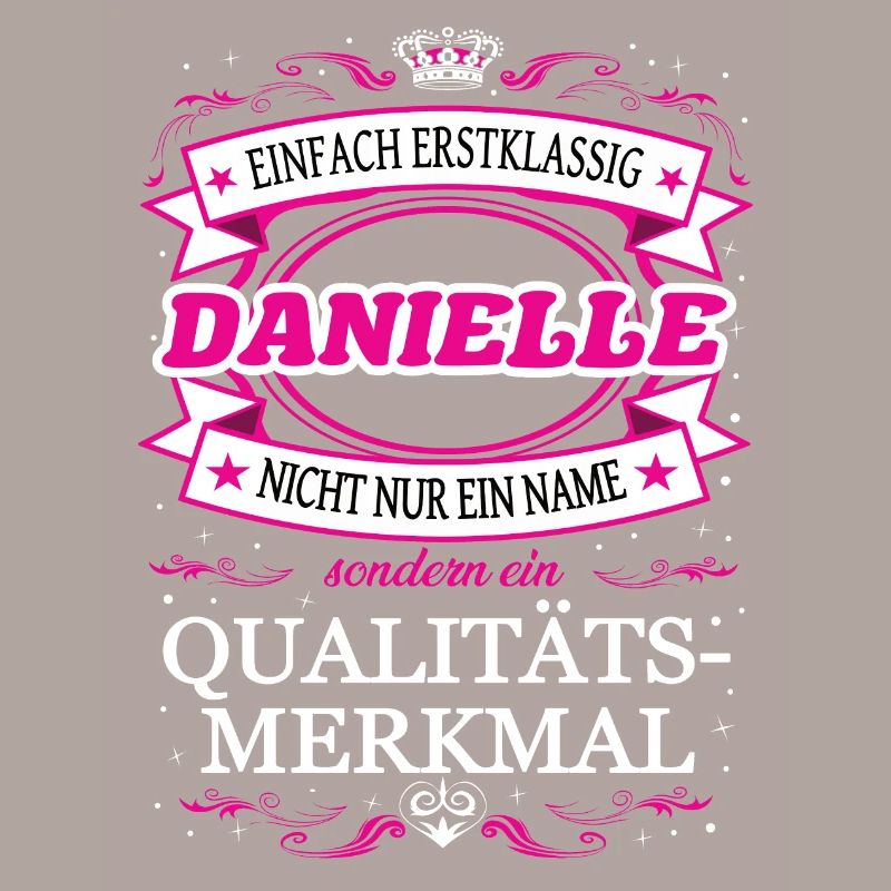 Qualitätsmerkmal Danielle einfach Erstklassig