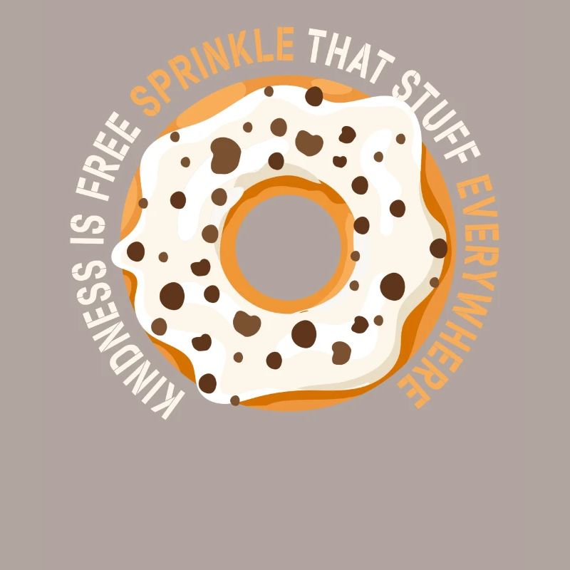 Kindness Is Free Sprinkle That Stuff Everywhere