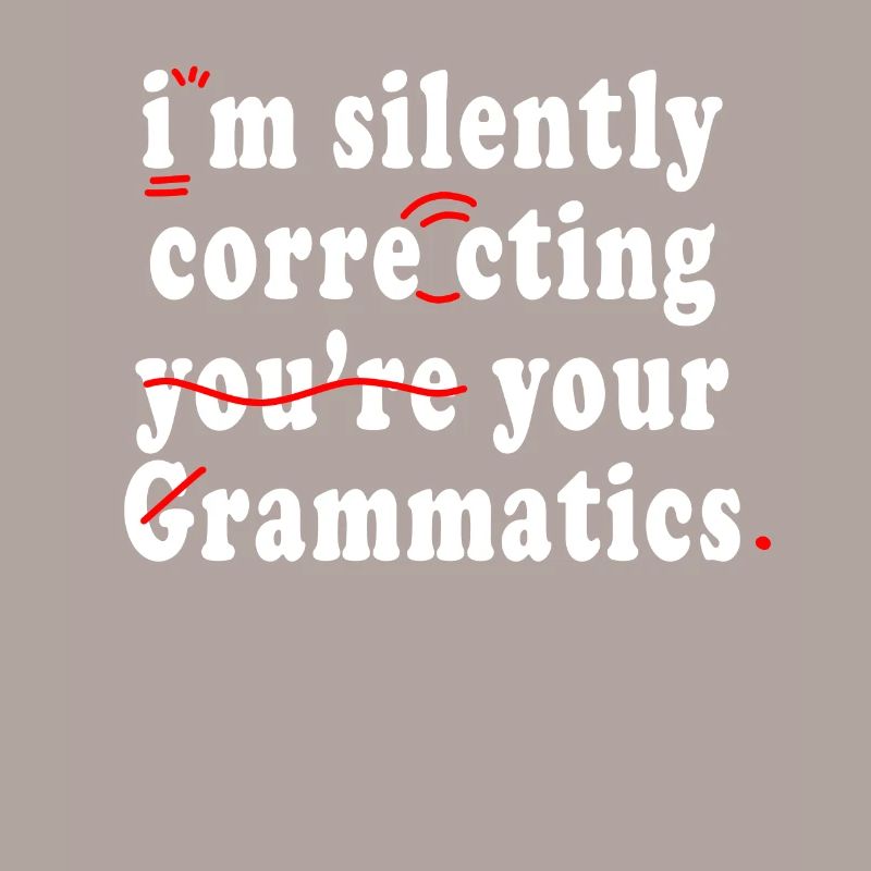 I'm Silently Correcting Your Grammar