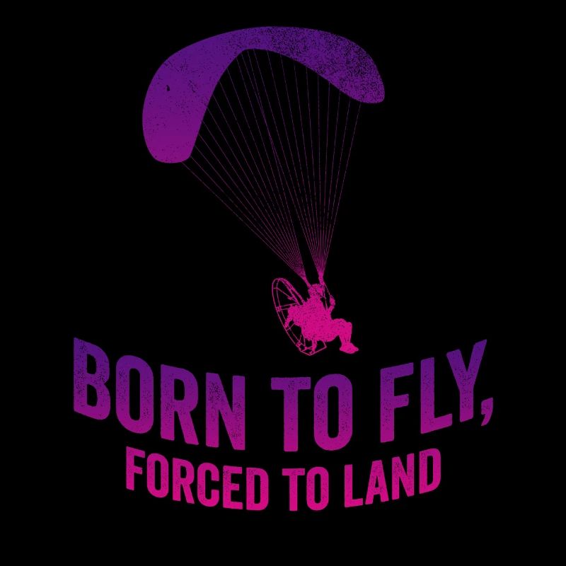 Born To Fly Forced To Land Paramotor