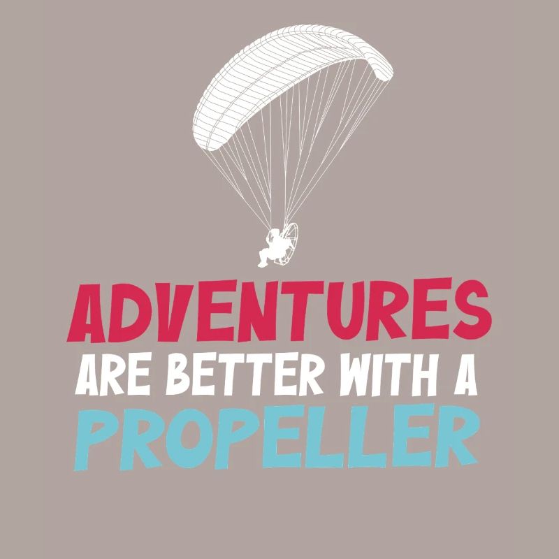Adventures Are Better With A Propeller