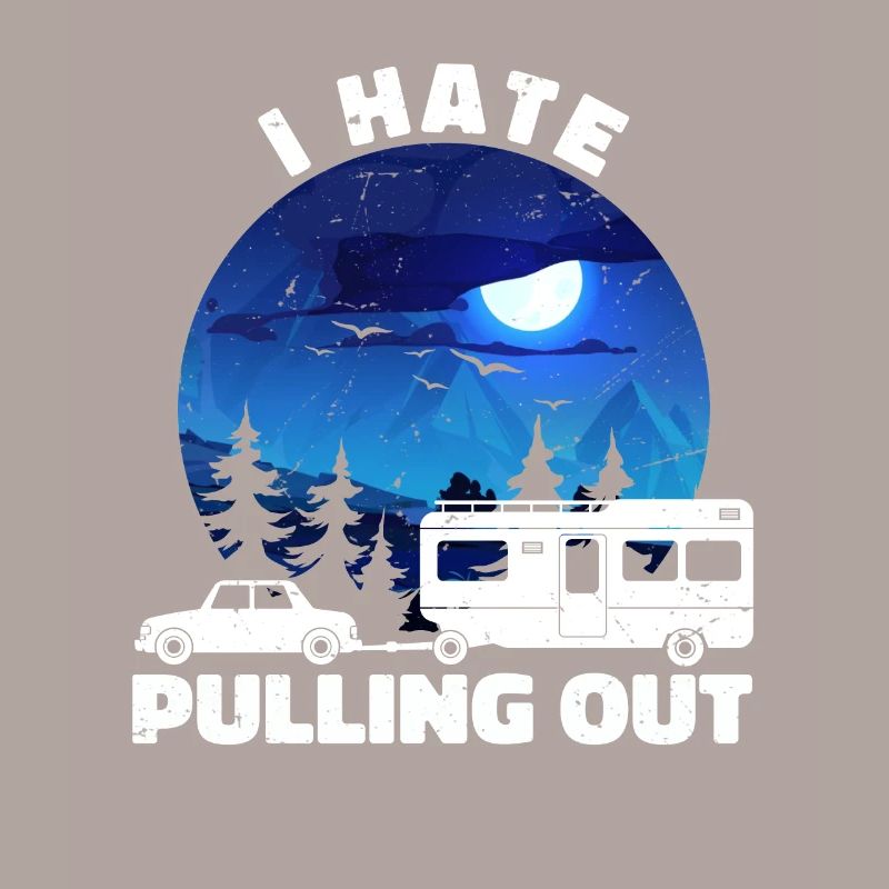 I Hate Pulling Out Funny Camping Trailer Retro