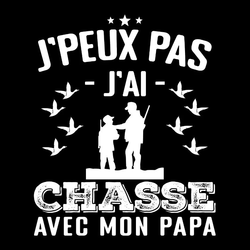 J'Peux Pas J'ai Chasse Avec Mon Papa
