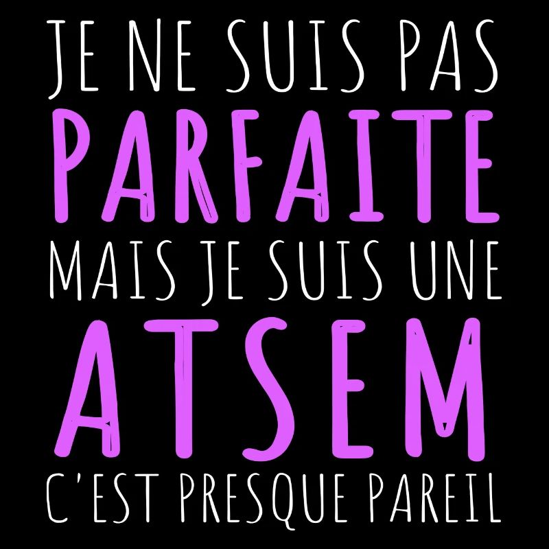 Atsem pas parfaite humour atsem cadeau pour atsem