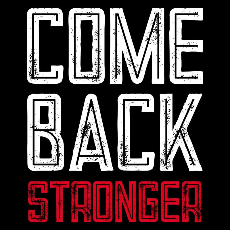 COME BACK STRONGER - COMEBACK - RÜCKKEHR