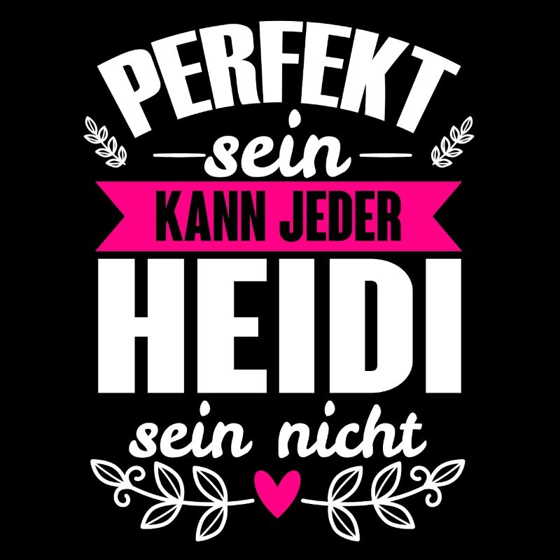 Heidi - Perfekt Sein Kann Jeder Heidi Sein Nicht