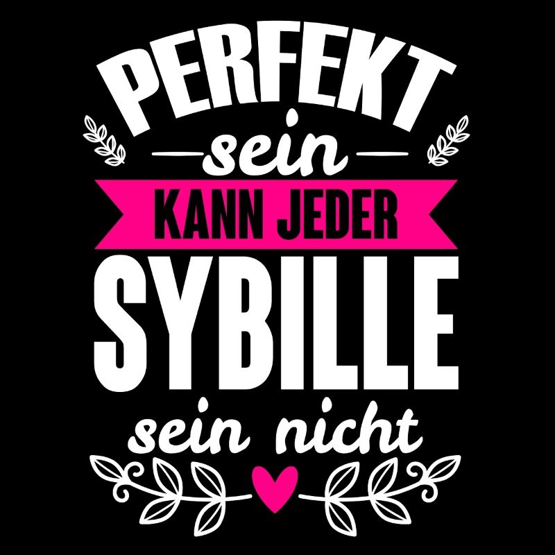 Sybille Perfekt Sein Kann Jeder Sybille Sein Nicht