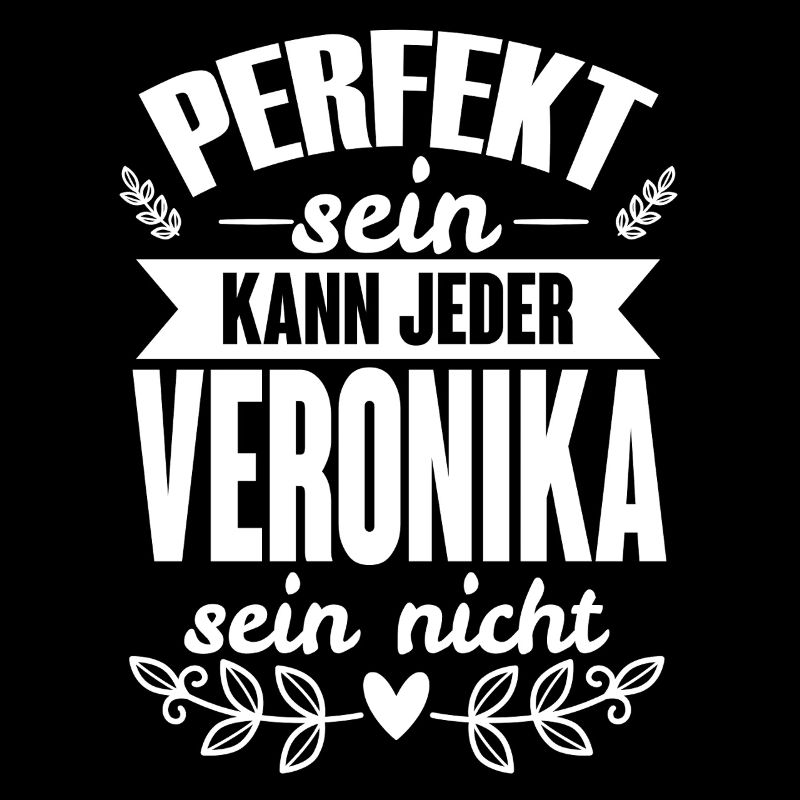 Veronika - Perfekt Sein Kann Jeder Veronika Nicht
