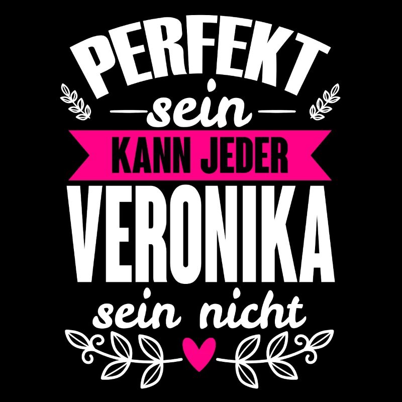 Veronika - Perfekt Sein Kann Jeder Veronika Nicht