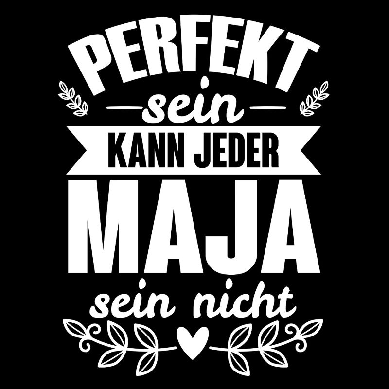 Maja - Perfekt Sein Kann Jeder Maja Sein Nicht