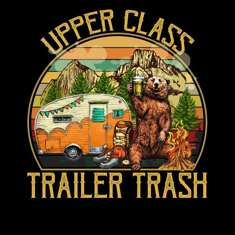 Upper Class Trailer Trash Funny Camping Bear Shirt