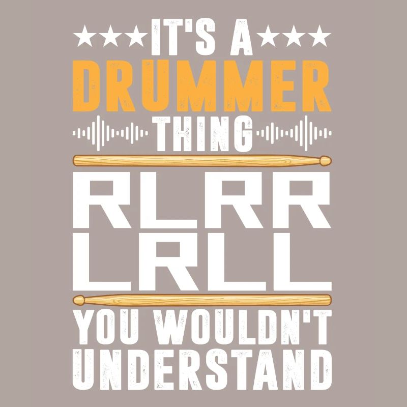 It’s A Drummer Thing RLRR LRLL Funny Drumming