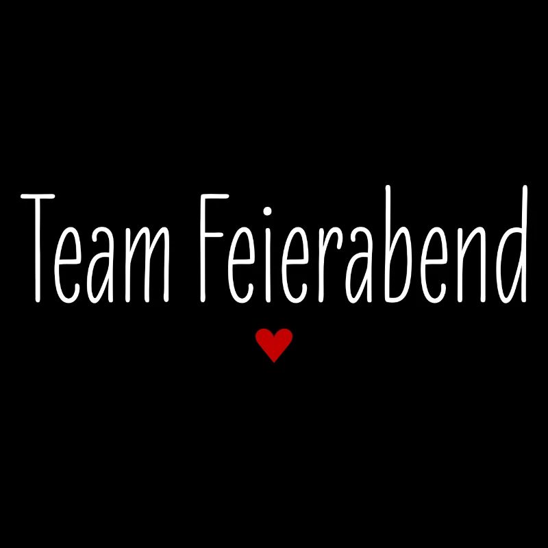 Team Feierabend, Partnerlook, Gruppenshirt, Party
