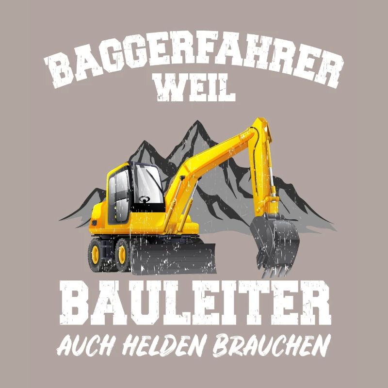 Baggerfahrer Bagger Fahrer Baggerführer Spruch