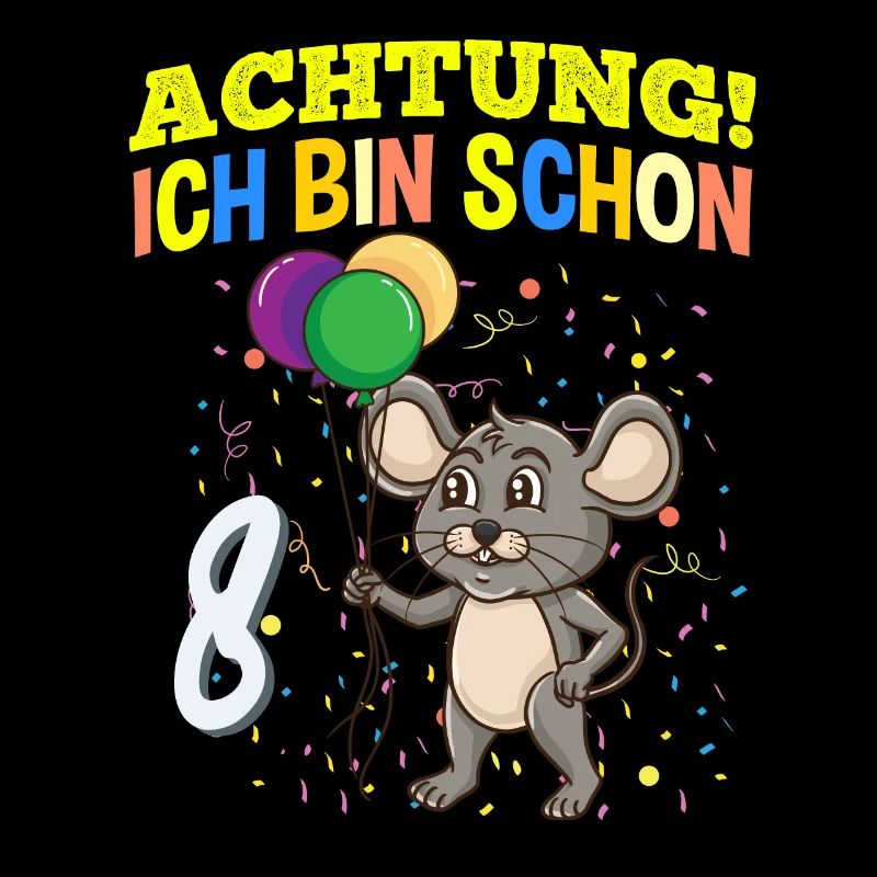 Achtung Ich Bin Schon 8 Tier Geburtstag Maus