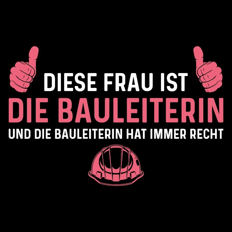Die Bauleiterin hat immer Recht Bauleitung