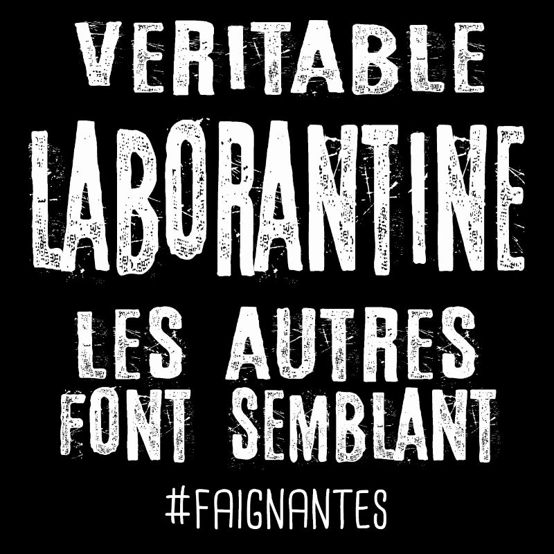 Véritable laborantine , les autres font semblant