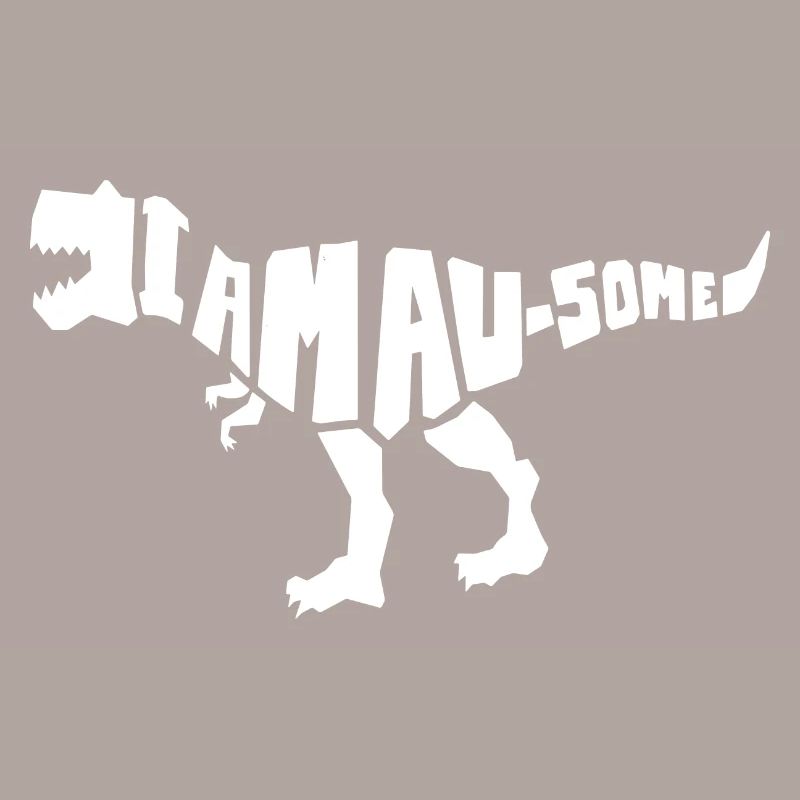 Dinosaur. I am awesome style. Gift