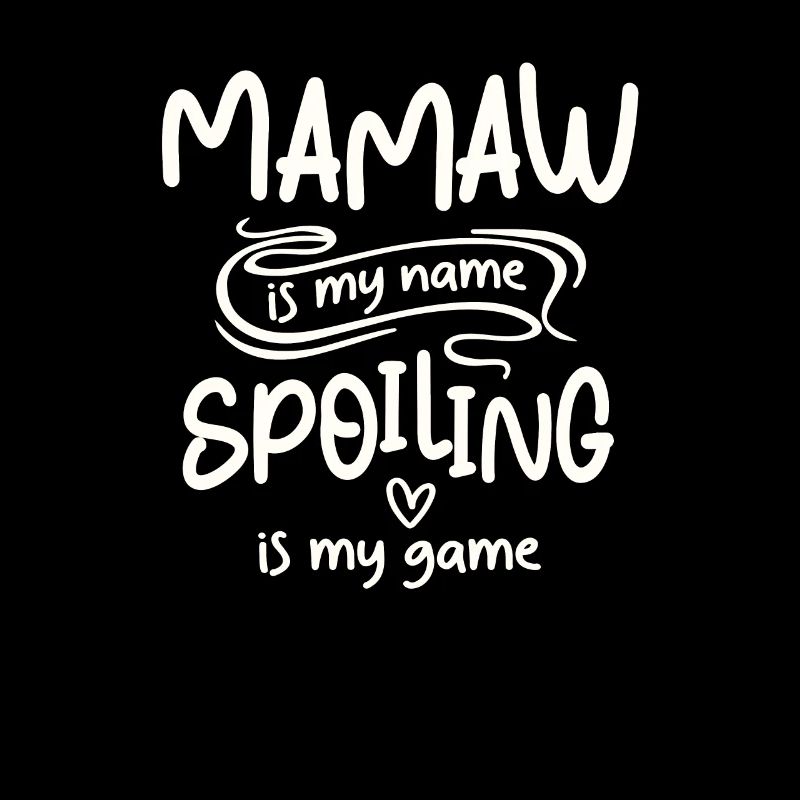 Mamaw est mon nom Spoiling est mon jeu Drôle Grand-mère