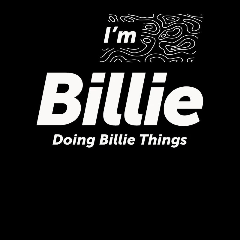 I'm Billie Doing Billie Things - Name Billie