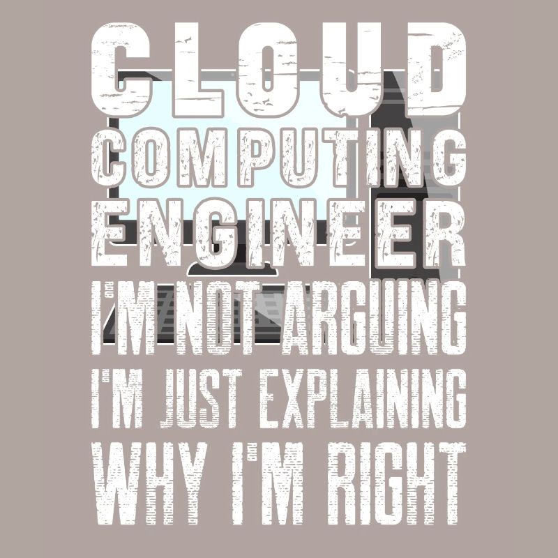 Cloud Computing Engineer - I'm Not Arguing