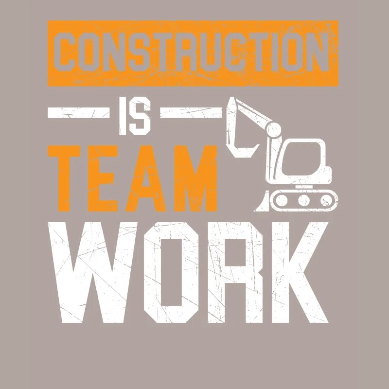 Construction Is Team Work Job Construction Worker