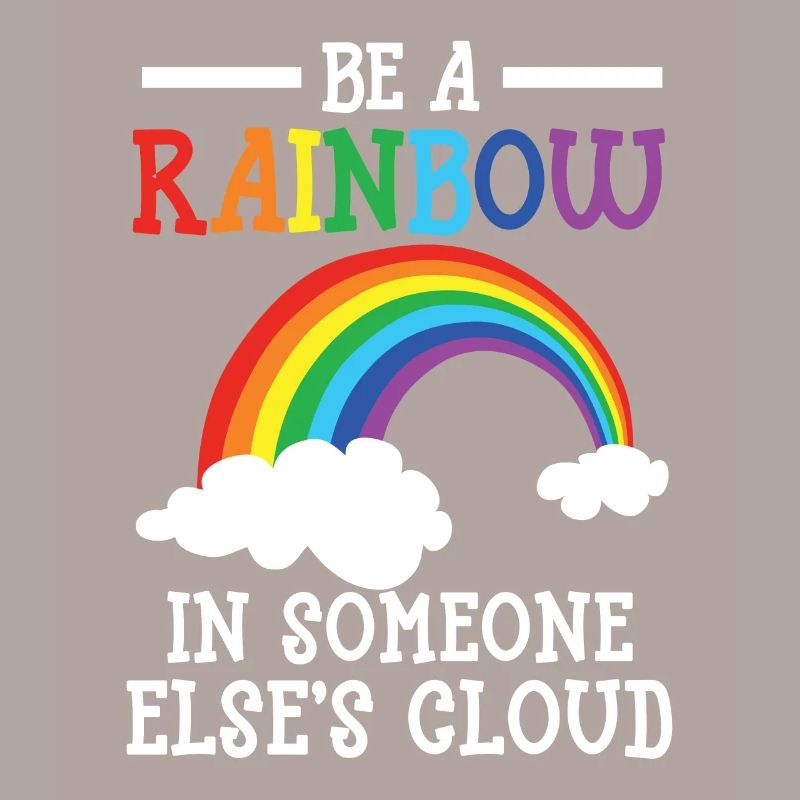 Sei ein Regenbogen in Someone Else's Cloud Rainbow Lover