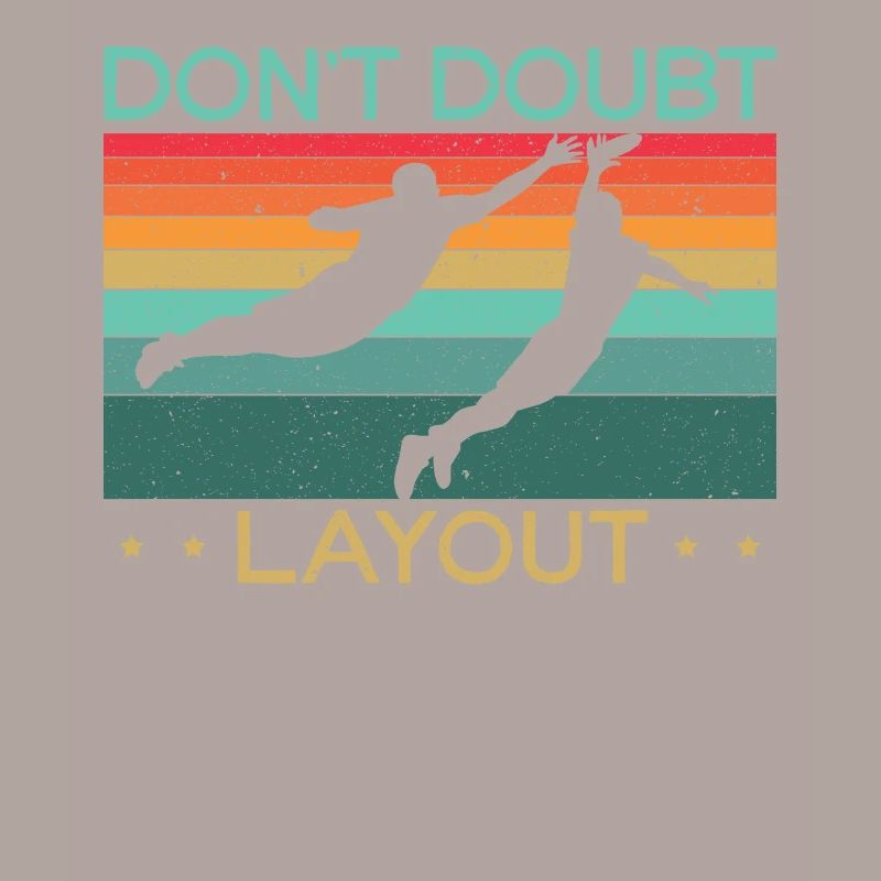 Don't Doubt Layout Ultimate Frisbee Flying Disc