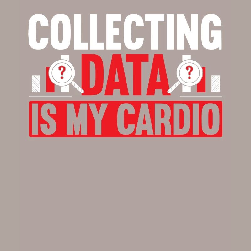 Collecting Data Is My Cardio Data Scientist