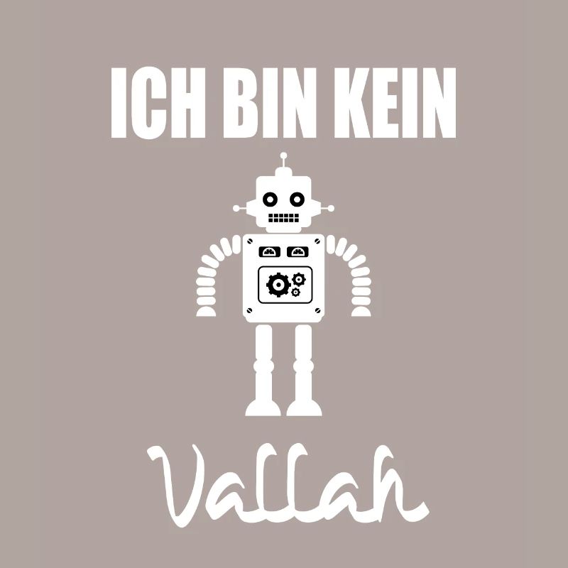 Ich bin kein Roboter, Vallah.