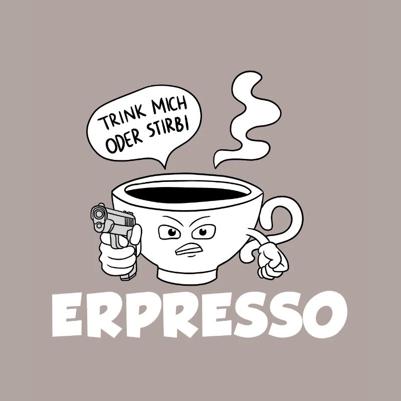 Trink Oder Stirb Espresso Kaffee
