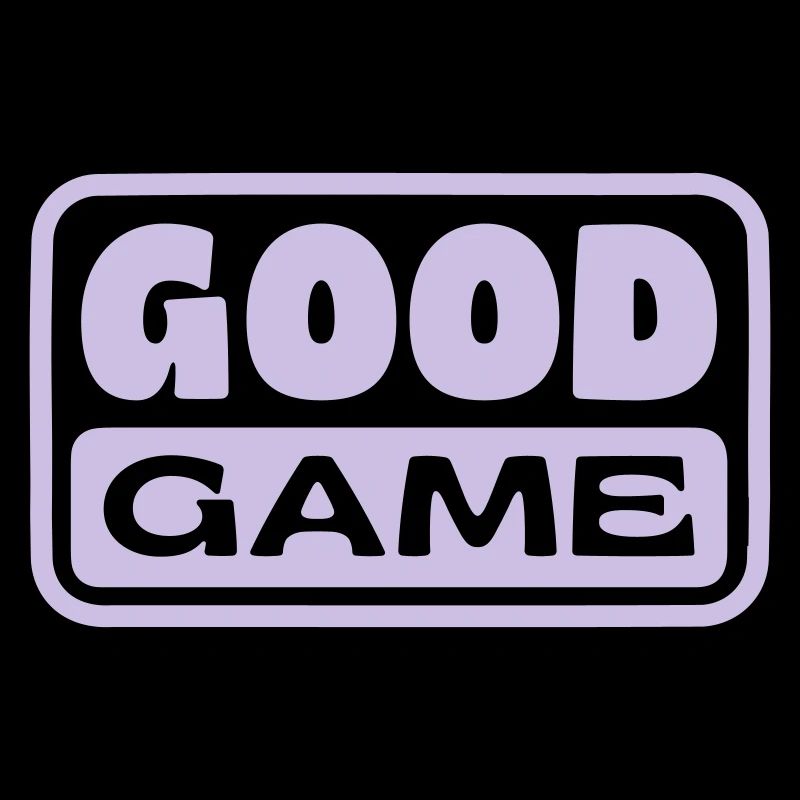 GOOD GAME