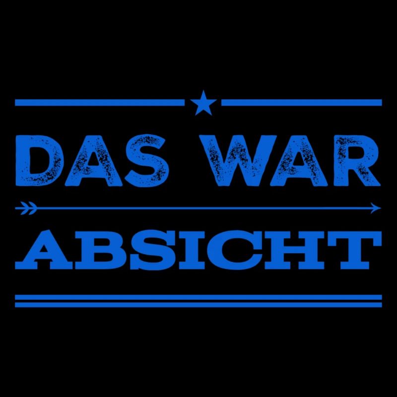 das war Absicht
