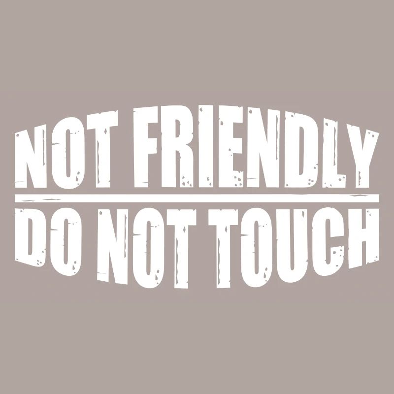 Not Friendly, Do Not Touch 32