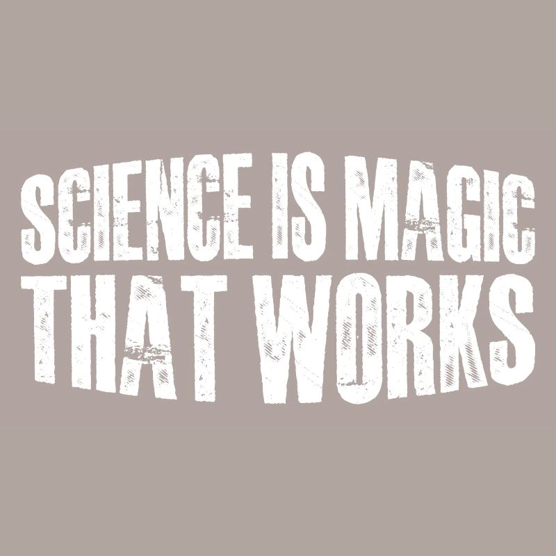 Science Is Magic That Works 15