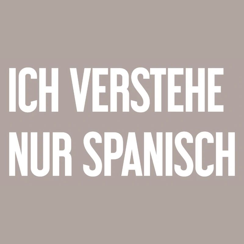 Ich verstehe nur Spanisch