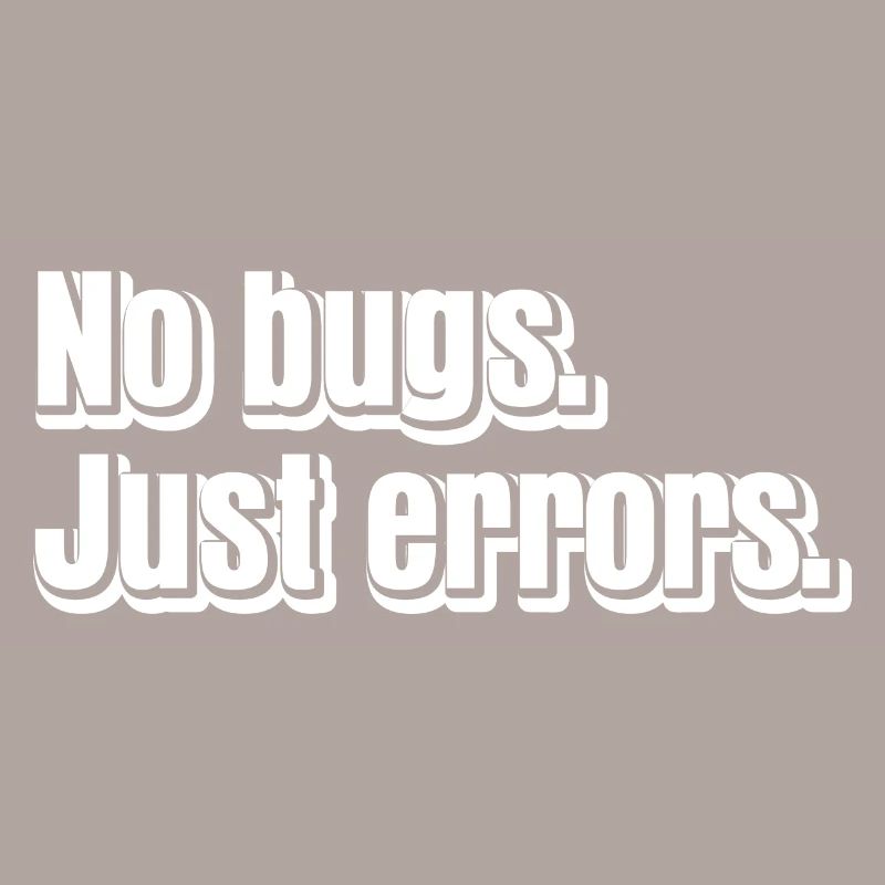 No Bugs Just Errors Coder Programmer Nerd Software