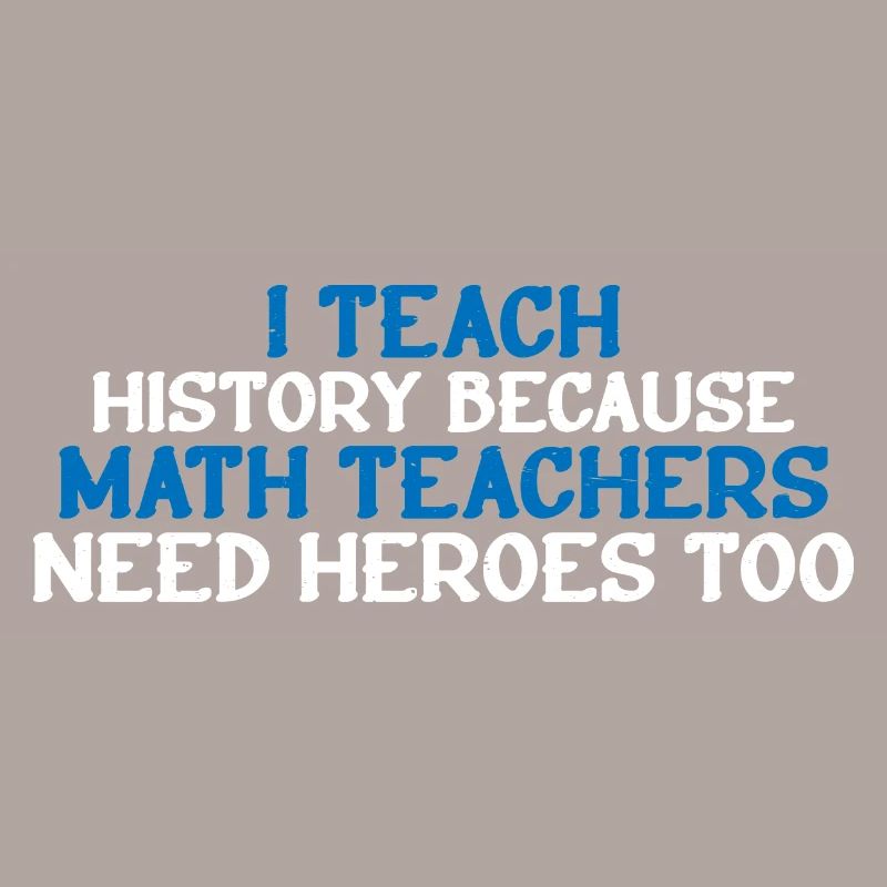 History - Because Math Teachers Need Heroes Too 4