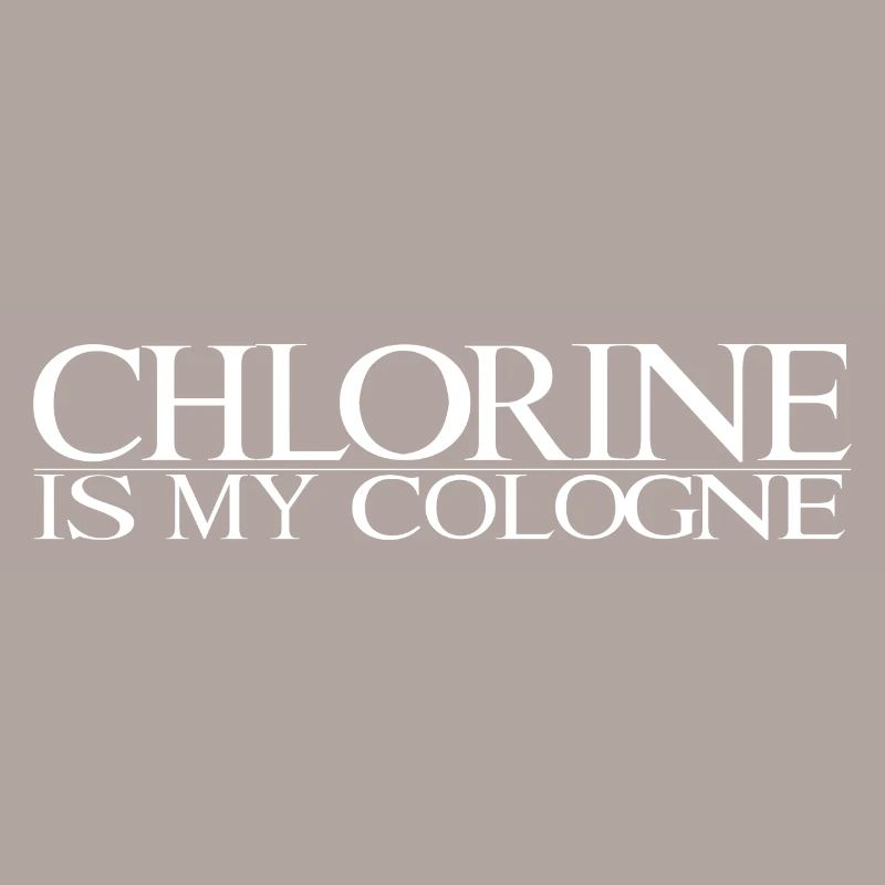 Le chlore est mon eau de Cologne