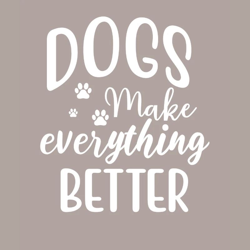 Dogs Make Everything Better