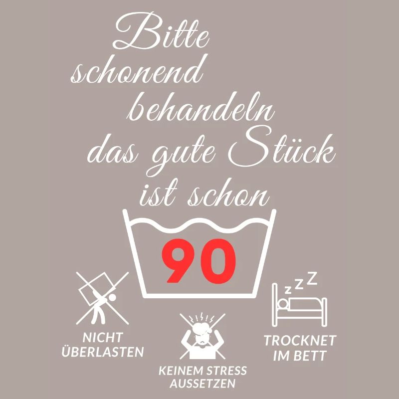 Bitte schonend behandeln - das gute Stück ist 90