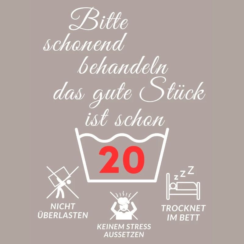 Bitte schonend behandeln - das gute Stück ist 20