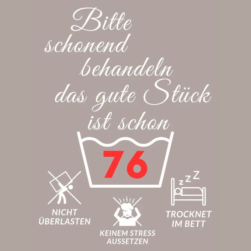 Bitte schonend behandeln - das gute Stück ist 76