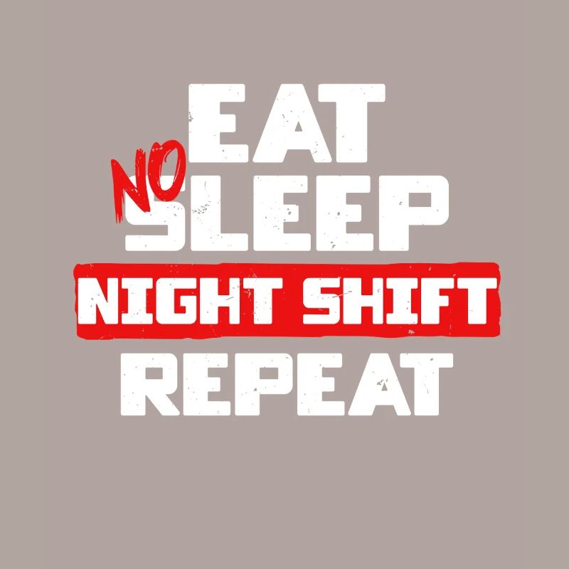 Dock Worker Eat No Sleep Night Shift Repeat