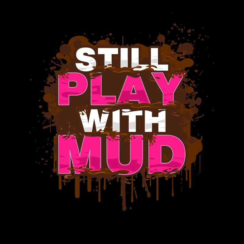 Still play with mud Schlammlauf Mud Run Muddy Race